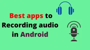 best apps to recording audio in android